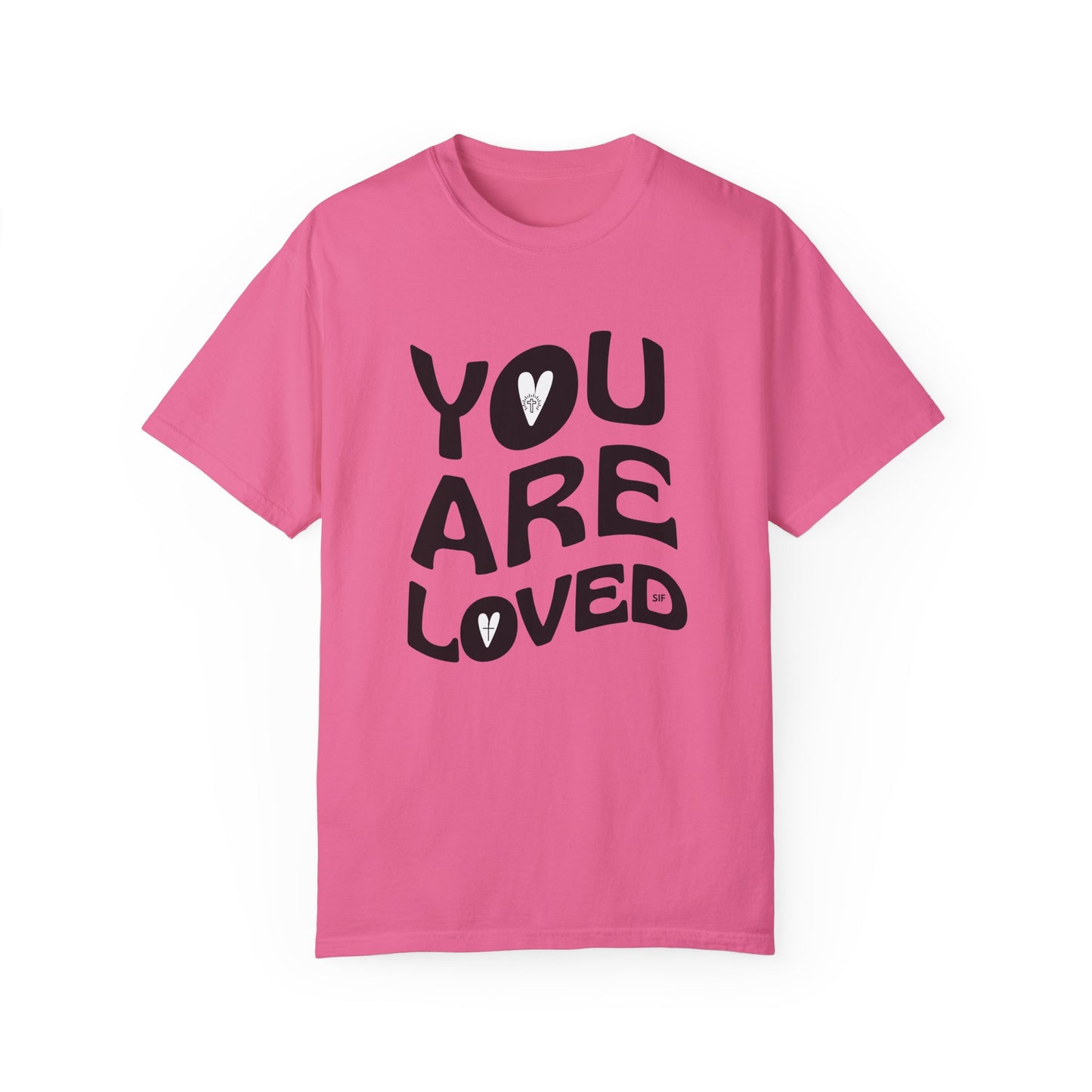 You Are Loved Unisex Garment-Dyed T-Shirt