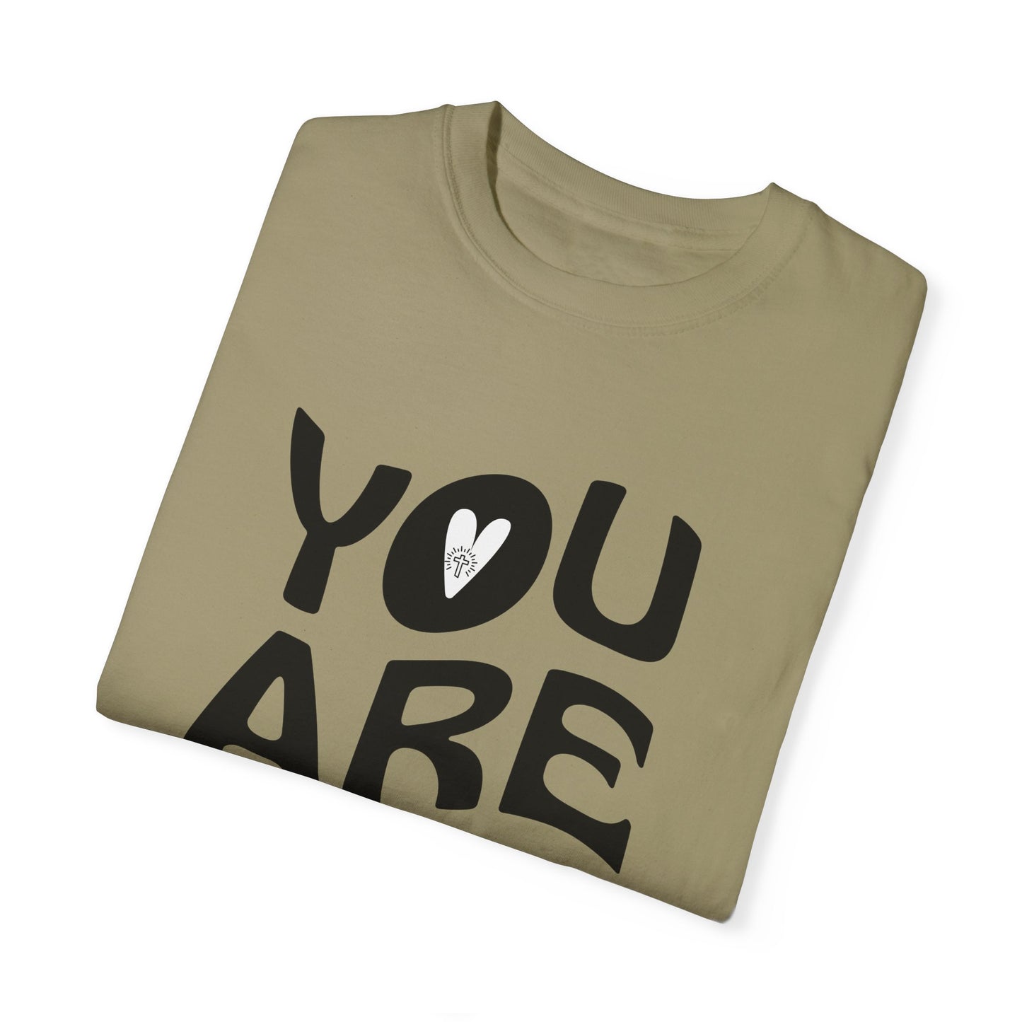 You Are Loved Unisex Garment-Dyed T-Shirt